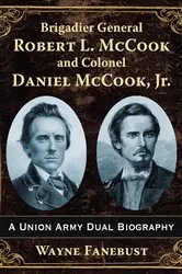 Book cover of Brigadier General Robert L. McCook and Colonel Daniel McCook, Jr. by Wayne Fanebust