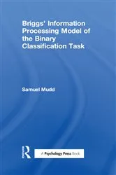 Book cover of Briggs' Information Processing Model of the Binary Classification Task by S. Mudd