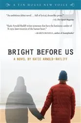 Book cover of Bright Before Us by Katie Arnold-Ratliff