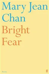 Book cover of Bright Fear by Mary Jean Chan