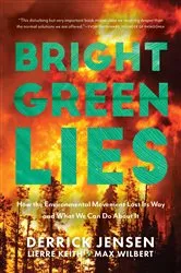 Book cover of Bright Green Lies by Derrick Jensen