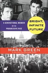 Book cover of Bright, Infinite Future by Mark Green