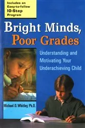 Book cover of Bright Minds, Poor Grades by Michael D. Whitley