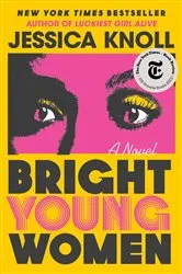 Book cover of Bright Young Women by Jessica Knoll