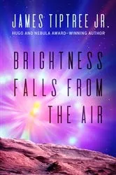 Book cover of Brightness Falls from the Air by James Tiptree