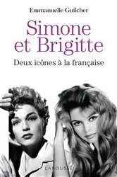 Book cover of Brigitte et Simone : deux icônes à la française by Emmanuelle Guilcher