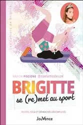 Book cover of Brigitte se (re)met au sport : Pilates, yoga et déhanchés décomplexés by Marion Piscione