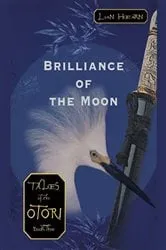 Book cover of Brilliance of the Moon by Lian Hearn