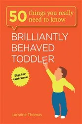 Book cover of Brilliantly Behaved Toddler by Lorraine Thomas