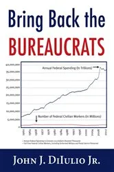 Book cover of Bring Back the Bureaucrats by John DiIulio