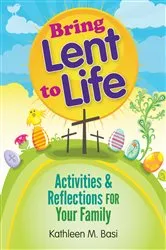 Book cover of Bring Lent to Life by Basi M. Kathleen