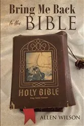 Book cover of Bring Me Back to the BIBLE by Allen Wilson