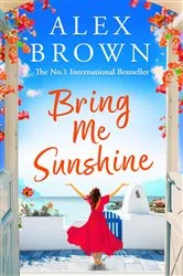 Book cover of Bring Me Sunshine by Alex Brown