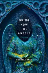 Book cover of Bring Now the Angels by Dilruba Ahmed