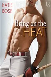 Book cover of Bring on the Heat by Katie Rose