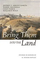 Book cover of Bring Them into the Land by Jeffrey P. Arroyo Garcia