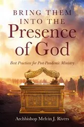 Book cover of Bring Them Into the Presence of God by Archbishop Melvin J. Rivers
