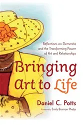 Book cover of Bringing Art to Life by Daniel C. Potts