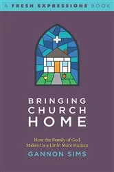 Book cover of Bringing Church Home by Gannon Sims