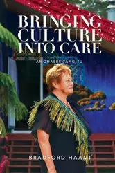 Book cover of Bringing Culture into Care by Bradford Haami