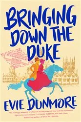 Book cover of Bringing Down the Duke by Evie Dunmore