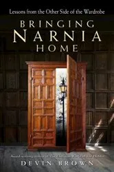Book cover of Bringing Narnia Home by Devin Brown