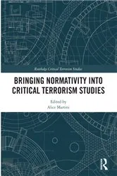 Book cover of Bringing Normativity into Critical Terrorism Studies by Alice Martini