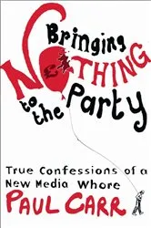 Book cover of Bringing Nothing to the Party by Paul Carr