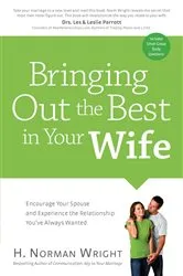 Book cover of Bringing Out the Best in Your Wife by H. Norman Wright
