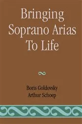 Book cover of Bringing Soprano Arias to Life by Boris Goldovsky
