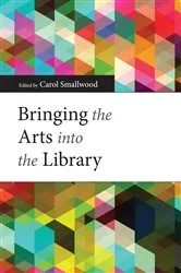 Book cover of Bringing the Arts into the Library by Unknown