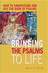Book cover of Bringing the Psalms to Life by Polish, PhD, Daniel F.
