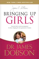 Book cover of Bringing Up Girls by James C. Dobson