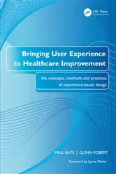 Book cover of Bringing User Experience to Healthcare Improvement by Paul Bate