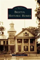 Book cover of Bristol Historic Homes by Lynda J. Russell