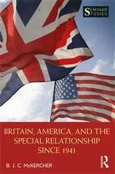 Book cover of Britain, America, and the Special Relationship since 1941 by B. J. C McKercher