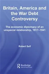 Book cover of Britain, America and the War Debt Controversy by Robert Self