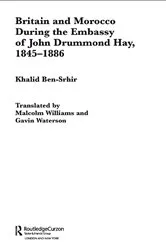 Book cover of Britain and Morocco During the Embassy of John Drummond Hay by Khalid Ben-Srhir