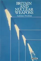 Book cover of Britain and Nuclear Weapons by Lawrence Freedman