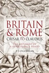 Book cover of Britain and Rome: Caesar to Claudius by P J O'Gorman