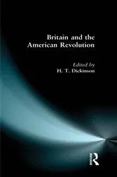 Book cover of Britain and the American Revolution by H. T. Dickinson