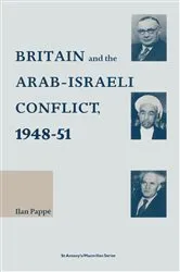 Book cover of Britain and the Arab-Israeli Conflict, 1948-51 by Ilan Pappe
