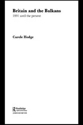 Book cover of Britain and the Balkans by Carole Hodge