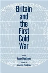 Book cover of Britain and the Cold War by Anne Deighton