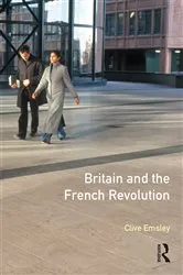 Book cover of Britain and the French Revolution by Clive Emsley