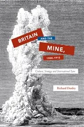 Book cover of Britain and the Mine, 1900–1915 by Richard Dunley