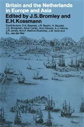 Book cover of Britain and the Netherlands in Europe and Asia by J.S. Bromley