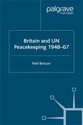 Book cover of Britain and UN Peacekeeping by N. Briscoe