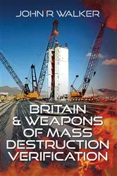 Book cover of Britain and Weapons of Mass Destruction Verification by John Walker