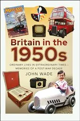 Book cover of Britain in the 1950s by John Wade